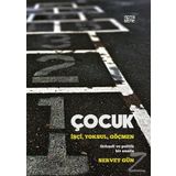 Çocuk: İşçi,Yoksul,Göçmen - Servet Gün
