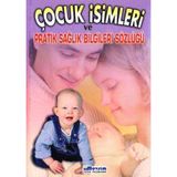 Çocuk İsimleri Ve Pratik Sağlık Bilgileri Sözlüğü / 2020 Yılı İlk Baskısı (Renkli Görsellerle Anlatım)