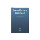 Çocuk Koruma Sistemleri Ulusal ve Uluslararası Boyutları Nobel Akademik Yayıncılık