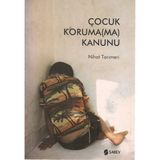 Çocuk Koruma(Ma) Kanunu
Kitap 1, Çocuk ve Gençlik Koruma Sistemi ve Uygulamalarına Bakış ve Tesbitler Nihat Tarımeri