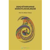 Çocuk Kütüphanesi Hizmetleri Kılavuzu - Azerice - Bülent Yılmaz