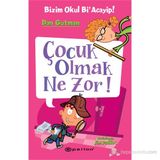 Çocuk Olmak Ne Zor! - Dan Gutman