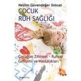 Çocuk Ruh Salığı - Çocuğun Zihinsel-Ruhsal Gelişimi ve Hastalıkları