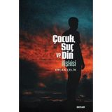 Çocuk Suç ve Din İlişkisi - Ercan Çelik