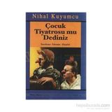 ÇOCUK TIYATROSU MU DEDINIZ? - NIHAL KUYUMCU