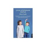 Çocuk Yetiştirenlere Öğütler - Musa Sadık