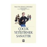 ÇOCUK YETİŞTİRMEK SANATTIR - KEMAL ÇAKMAKLI