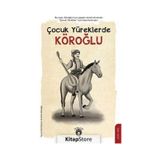 Çocuk Yüreklerde Köroğlu - İbrahim Afatoğlu