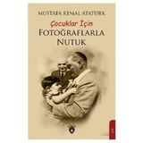 Çocuklar İçin Fotoğraflarla Nutuk - Mustafa Kemal Atatürk