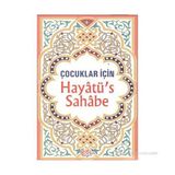ÇOCUKLAR İÇİN HAYATÜ´S SAHABE - SELAHADDIN MAHMUD ED-SAID