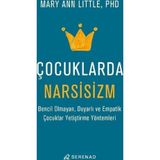 Çocuklarda Narsisizm - Bencil Olmayan Duyarlı ve Empatik Çocuklar Yetiştirme Yöntemleri