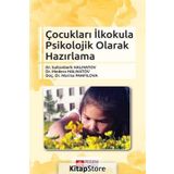 Çocukları İlkokula Psikolojik Olarak Hazırlama - Kolektif