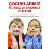 ÇOCUKLARIMIZ MUTSUZ VE BAŞARISIZ OLMASIN