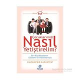 Çocuklarımızı Nasıl Yetiştirelim? - Gazenfer Sanlıtop