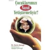 ÇOCUKLARIMIZI NASIL YETİŞTİRMELİYİZ? - SEVIM ASIMGİL