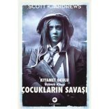 ÇOCUKLARIN SAVAŞI - KIYAMET OKULU 3. KITAP - SCOTT K. ANDREWS