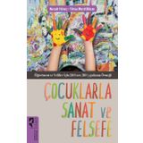 Çocuklarla Sanat ve Felsefe - Nurşah Yılmaz - Yılmaz Murat Bilican