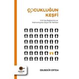 Çocukluğun Keşfi 0-6 Yaş Bağlanma ve Mahremiyete Dayalı Bir Rehber - Ebubekir Ertem