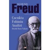 Çocukta Fobinin Analizi Küçük Hans Vakası - Sigmund Freud