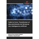 Code to Cure: Transformar el descubrimiento de fármacos con inteligencia artificial