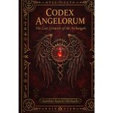 CODEX ANGELORUM The Lost Grimoire of the Archangels