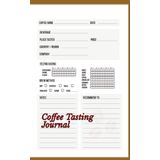 Coffee Tasting Journal: Log Book Gift for Coffee Lovers, Drinkers, and Brewers