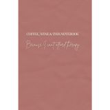 COFFEE, WINE & THIS NOTEBOOK: A Journal for Coffee Lovers, Wine Drinkers, and Overthinkers
