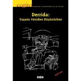 Cogito Dergisi Sayı: 47-47 Derrida : Yaşamı Yeniden Düşünürken