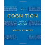 Cognition: Exploring the Science of the Mind (Fifth Edition (with ZAPS and Cognition Workbook)) 5th (with edition by Reisberg, Daniel (2012) Gebundene Ausgabe