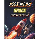 Cohen's Space Sketchbook: Space sketch pad for kids ages 5–10 | Drawing book blank | creative fun