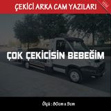 Cok Cekicisin Bebegim Oto Kurtarici Cekici Yazilari - Arka Cam Uyumlu - Turkce Espirili Atarli Koyan Sozler