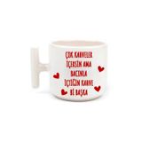 Çok Kahveler İçersin ama Bacınla - T Kulp Kupa