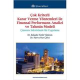 Çok Kriterli Karar Verme Yöntemleri ile Finansal Performans Analizi ve Tahmin Modeli: Çimento Sektöründe Bir Uygulama