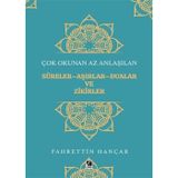 Çok Okunan Az Anlaşılan Sureler Aşırlar Aualar ve Zikirler - Fahrettin Hançar