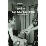 ÇOK TUHAF ÇOK TANIDIK - U.T.ARSLAN, N.ABISEL, P.BEHÇETOĞ, A.KARADOĞAN, S.R.ÖZTÜRK, N.ULUSAY