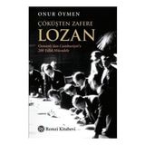 Çöküşten Zafere Lozan - Onur Öymen