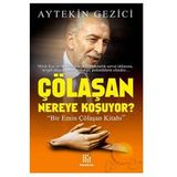 Çölaşan Nereye Koşuyor? - Aytekin Gezici
