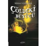 Çöldeki Büyücü - Nihat Gökmen