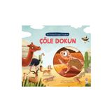 Çöle Dokun/İlk Dokun Hisset Kitaplarım Serisi/0-6 Yaş