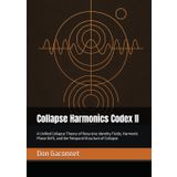 Collapse Harmonics Codex II: A Unified Collapse Theory of Recursive Identity Fields, Harmonic Phase Drift, and the Temporal Structure of Collapse