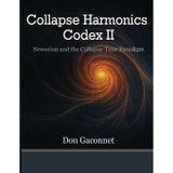 Collapse Harmonics Codex II Newceion and the Collapse-Time Paradigm: A Unified Collapse Theory of Recursive Identity Fields: 1