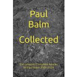 Collected: The (almost) Complete Articles of Paul Balm 2000-2024