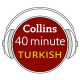 Collins 40 Minute Turkish: Learn to Speak Turkish in Minutes with Collins