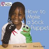 Collins Big Cat - How to Make a Sock Puppet: Band 02A/Red A by Jillian Powell (5-Jan-2010) Paperback