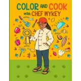 Color and Cook with Chef Wykey: A Fun-Filled Coloring & Recipe Adventure for Kid