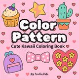 Color Pattern: Cute Kawaii Coloring Book for Teens and Adults, Bold and Simple Design for Fun, Relaxation and Stress Relief (Bold & Easy, Girl Therapy Coloring Book)