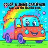 Color & Shine Car Wash: Easy and Fun Coloring Book