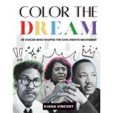 Color the Dream: 30 Voices Who Shaped the Civil Rights Movement