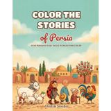 Color the stories of Persia: Five Persian Folk Tales to Read and Color (Colouring Books)