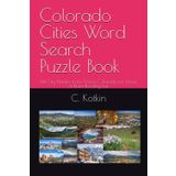 Colorado Cities Word Search Puzzle Book: 144 City Names from Across Colorado for Hours of Brain-Boosting Fun